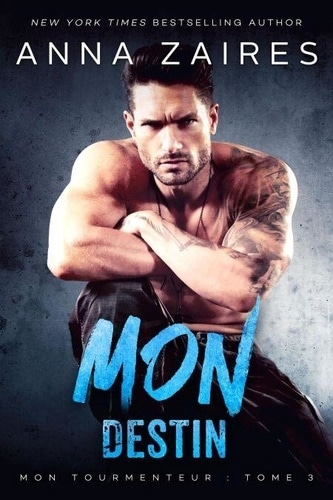 Mon Destin (Mon Tourmenteur t. 3) (French Edition)