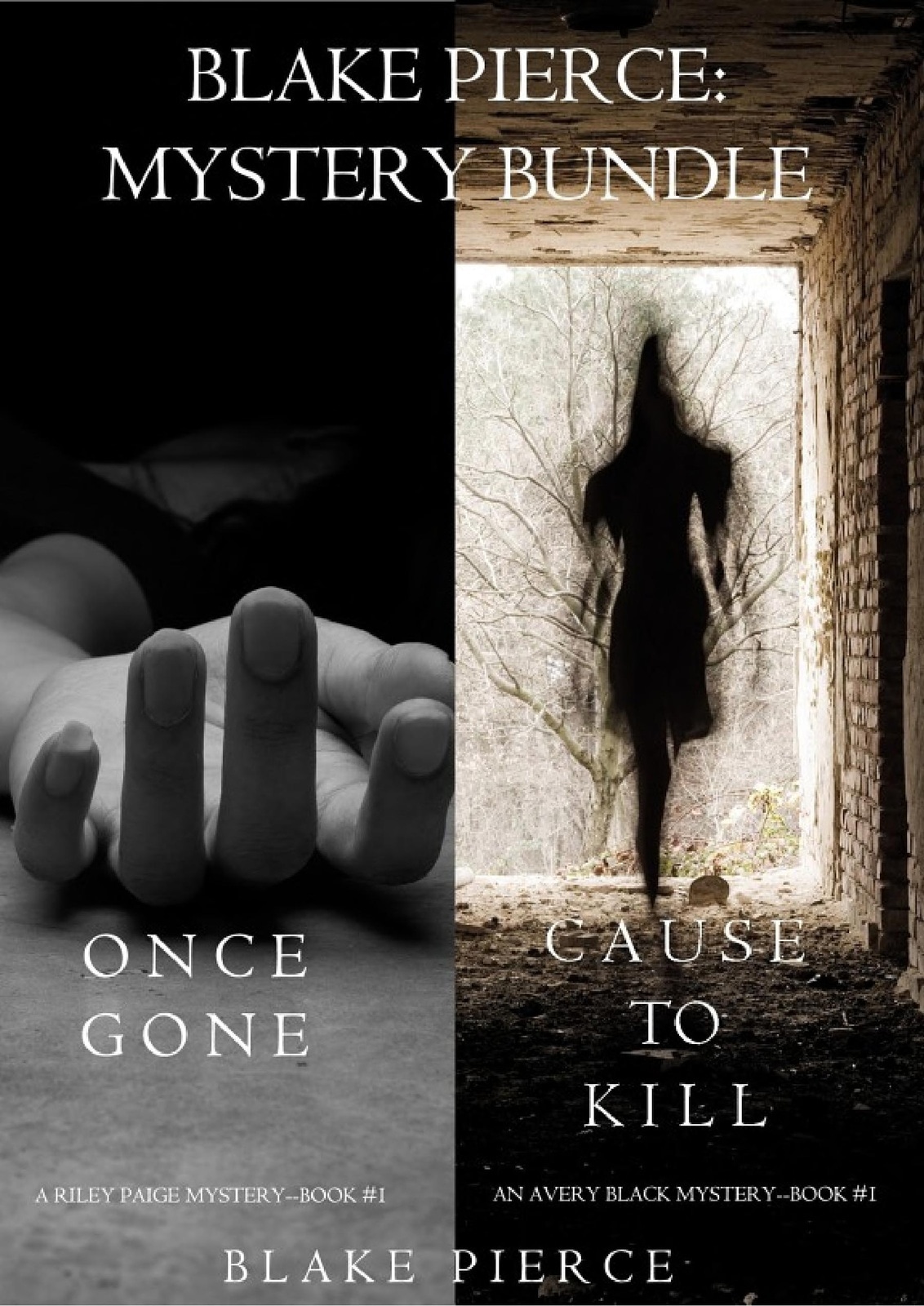 Blake Pierce: Mystery Bundle (Cause to Kill and Once Gone)