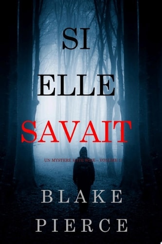 Si elle savait (Un mystère Kate Wise – Volume 1)