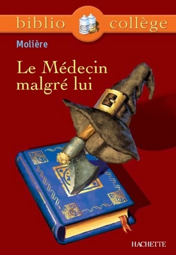 Bibliocollège - Le Médecin malgré lui, Molière