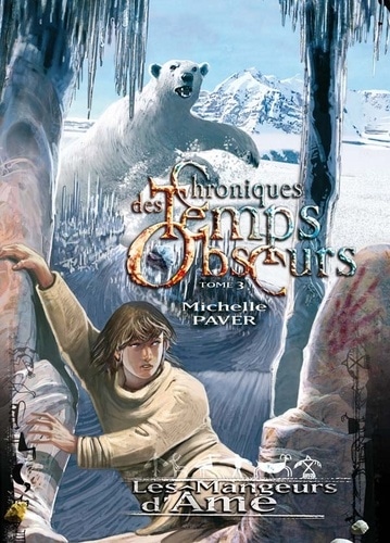 Chroniques des temps obscurs 3 - Les mangeurs d'âme