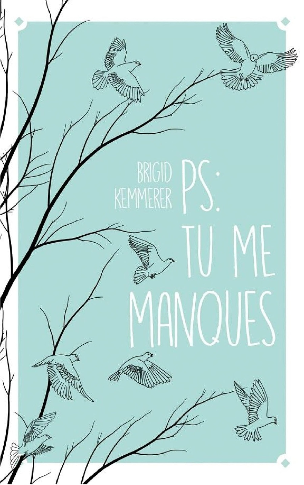 P.-S. : Tu me manques