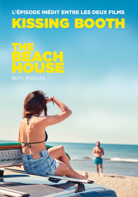 The Kissing Booth - The Beach House (L'épisode inédit entre les deux films)