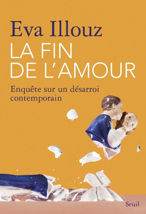 La Fin de l'amour. Enquête sur un désarroi contemporain