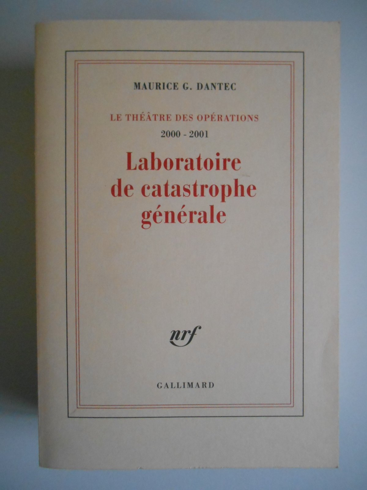 Le théâtre des opérations: 2000-2001, Laboratoire de catastrophe générale