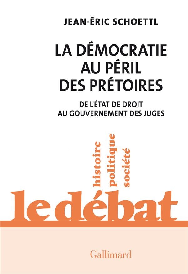 La démocratie au péril des prétoires de l'État de droit au gouvernement des juges