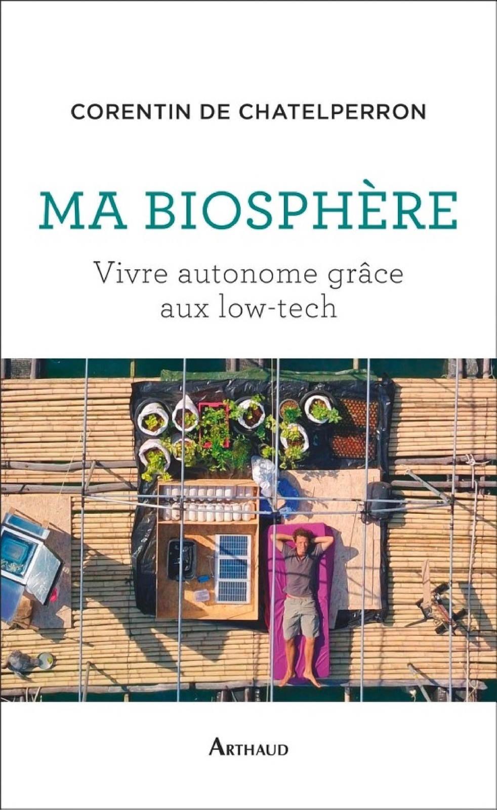Ma biosphère. Vivre autonome grâce aux low-tech