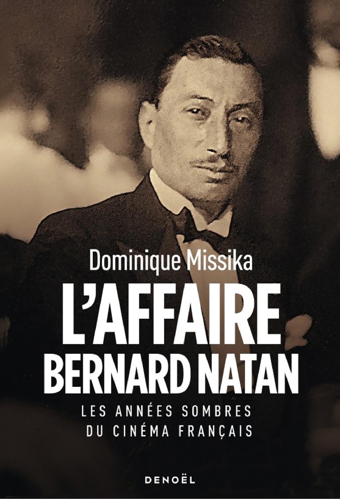 L'Affaire Bernard Natan : Les années sombres du cinéma français