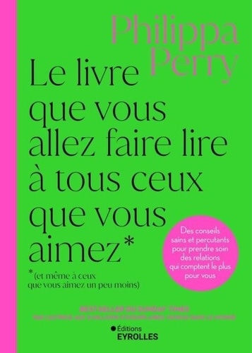 Le livre que vous allez faire lire à tous ceux que vous aimez (et même à ceux que vous aimez un peu moins)