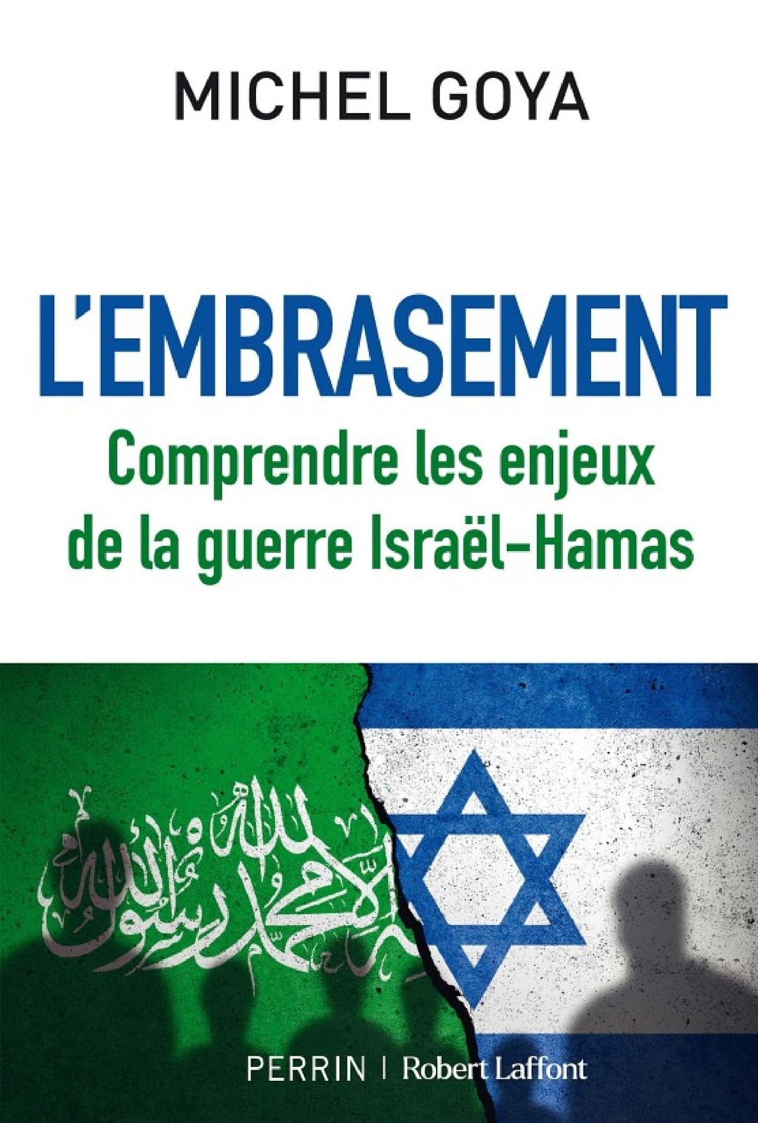L'Embrasement - Comprendre les enjeux de la guerre Israël-Hamas