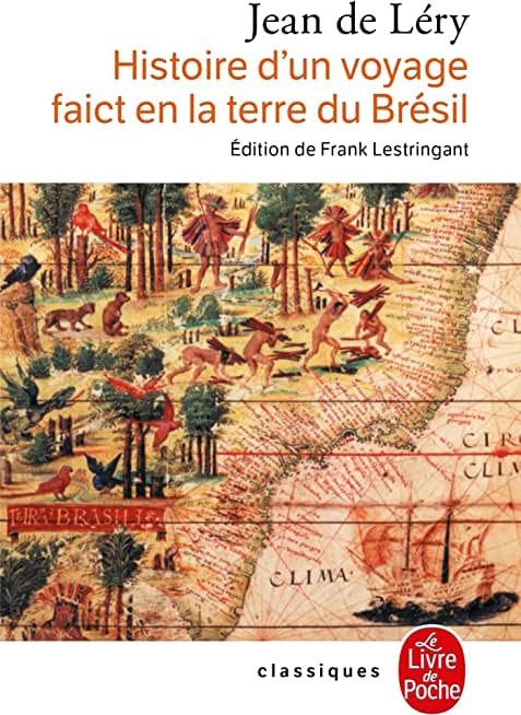 Histoire d'un voyage faict en la terre du Bresil (1578)