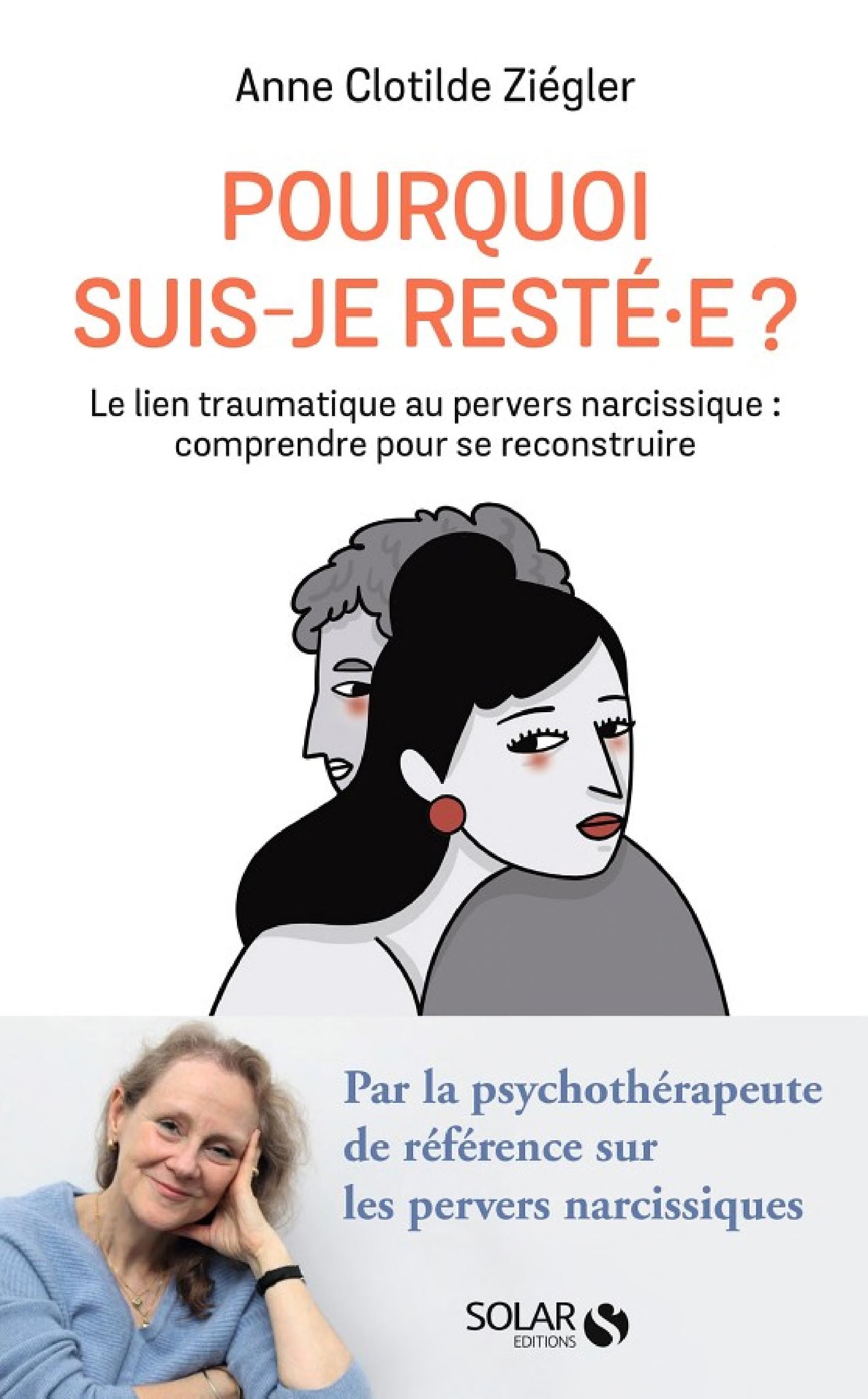 Pourquoi suis-je resté.e ? Comprendre et dénouer le lien traumatique au pervers narcissique