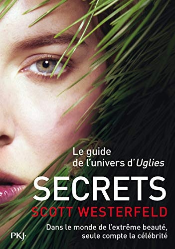 Secrets : le guide de l'univers d'Uglies