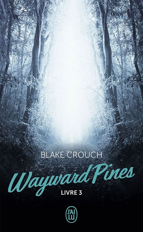 Wayward Pines (Livre 3)