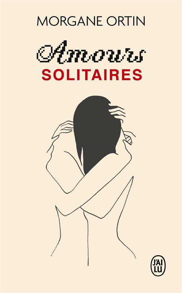 Amours solitaires Tome 1