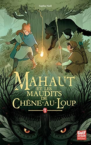 Mahaut et les maudits de Chêne-au-loup