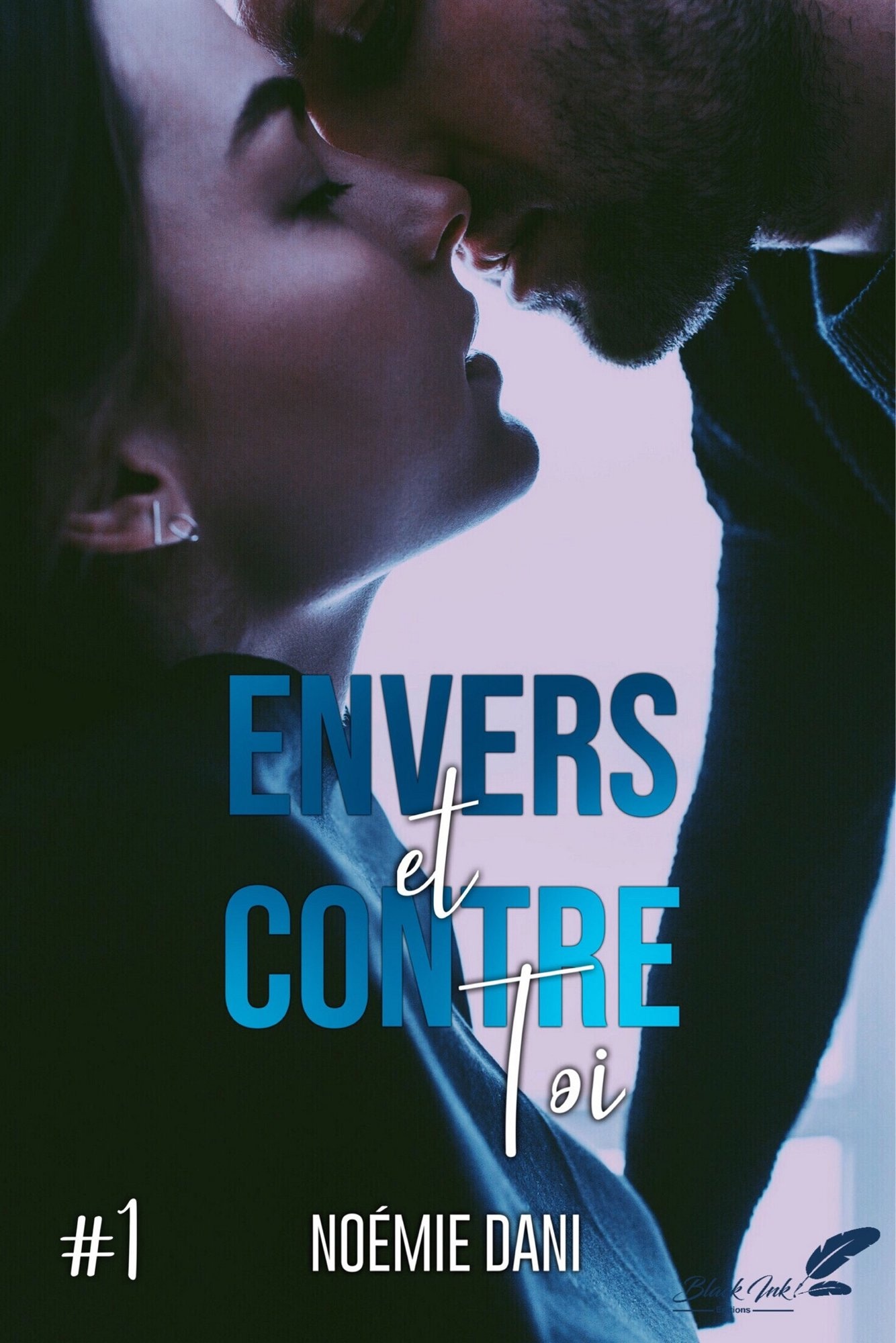 Envers et contre toi, tome 1