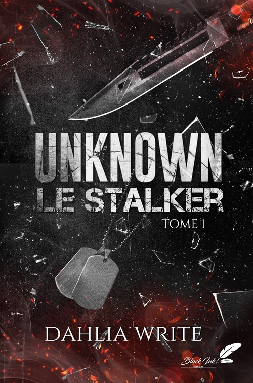 Unknown, le stalker : tome 1 (dark romance)