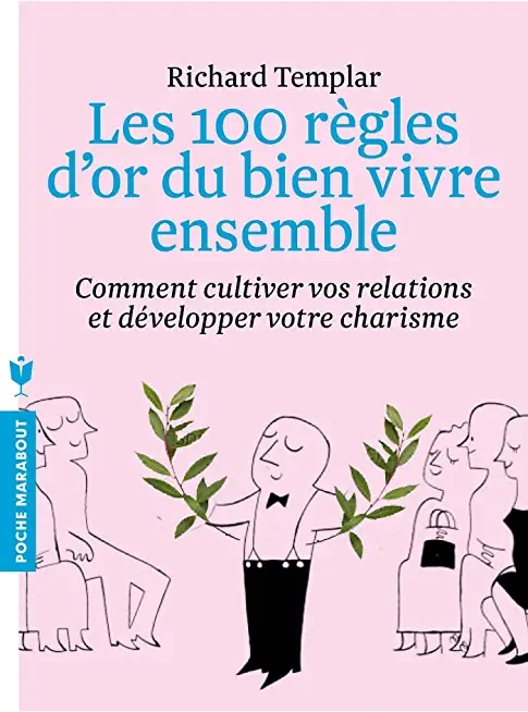 Les 100 règles d'or du bien vivre ensemble