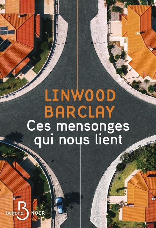 Ces mensonges qui nous lient - Le nouveau thriller de Linwood Barclay