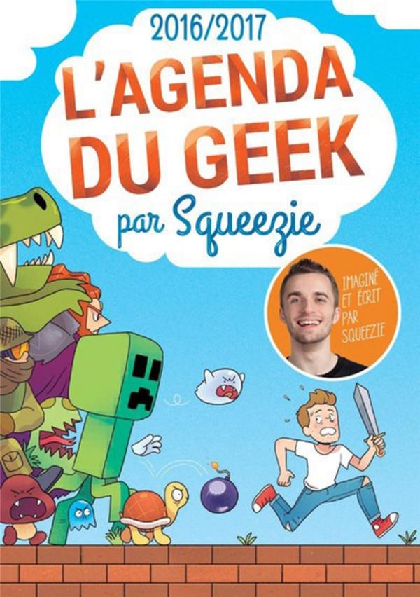 L'agenda du geek 2016-2017 - The Geek's Daily Planner 2016-2017