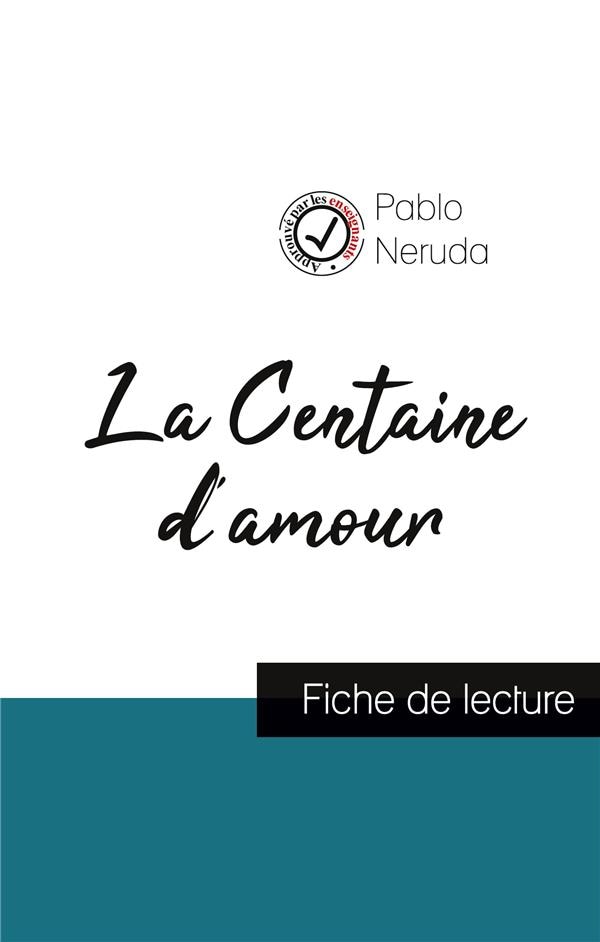 La Centaine d'amour de Pablo Neruda (fiche de lecture et analyse complète de l'oeuvre)