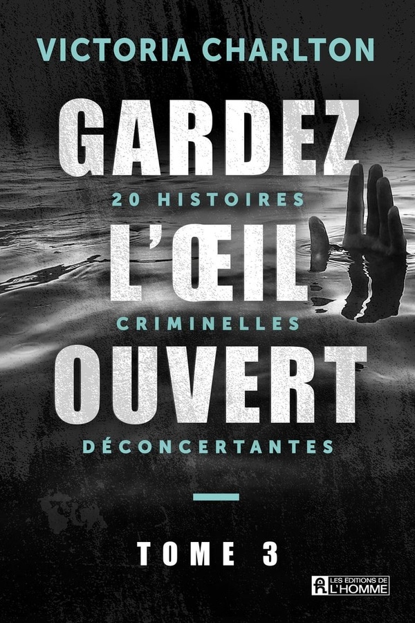 Gardez l'œil ouvert: 20 histoires criminelles déconcertantes
