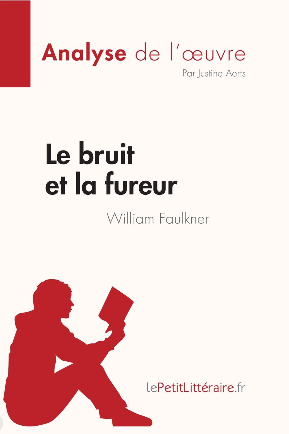 Le bruit et la fureur de William Faulkner (Analyse de l'œuvre)