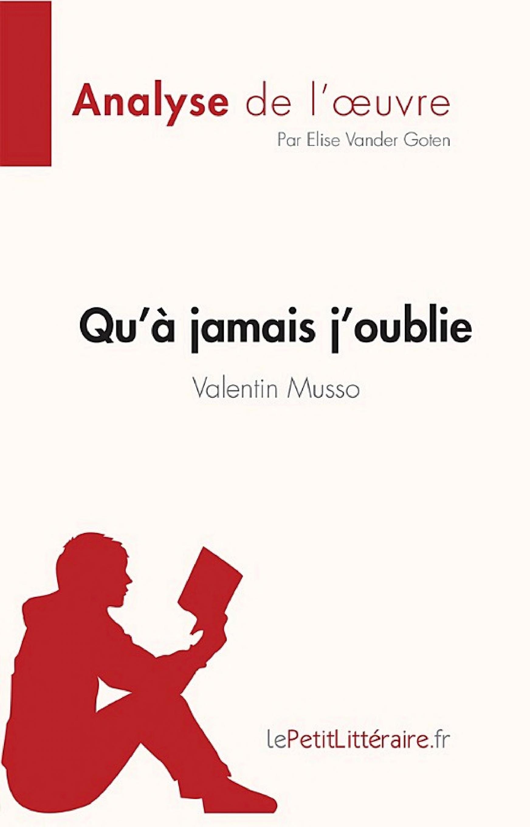 Qu’à jamais j’oublie de Valentin Musso (Analyse de l'oeuvre)