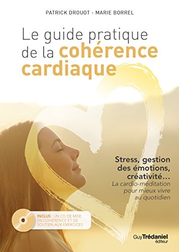Le guide pratique de la cohérence cardiaque