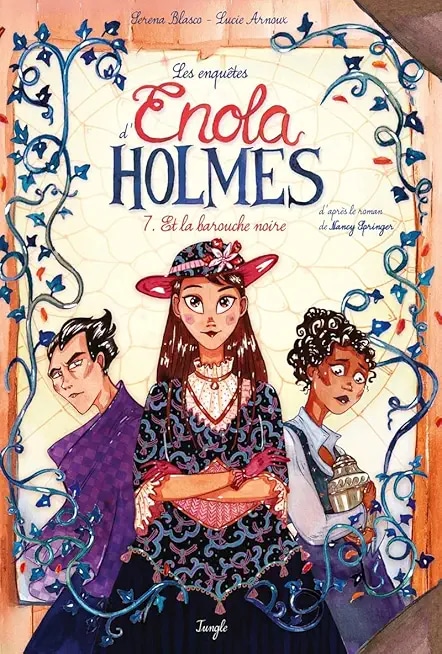 Enola Holmes - Tome 7 - Et la barouche noire