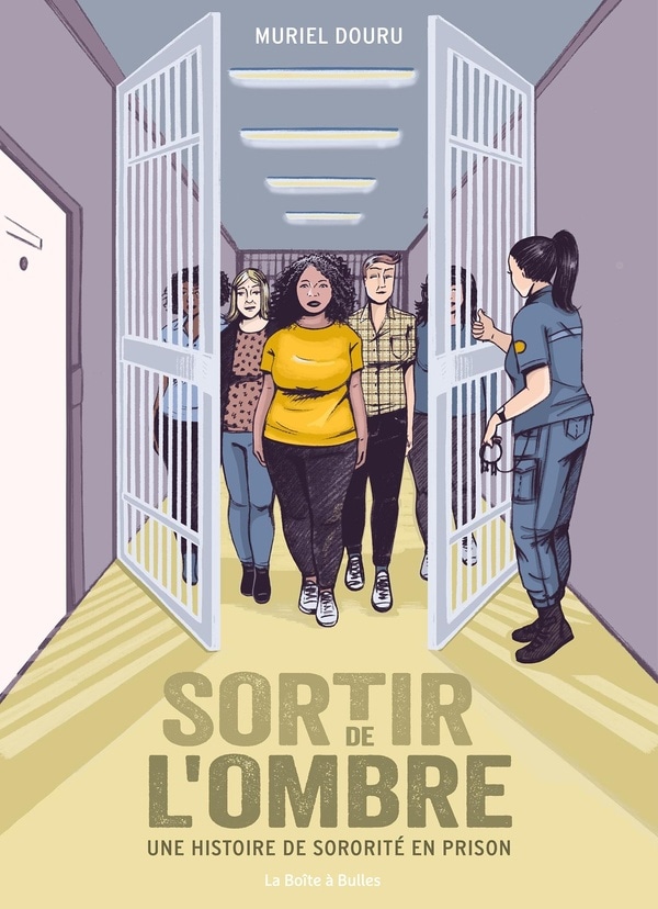 Sortir de l'ombre - Une histoire de sororité en prison