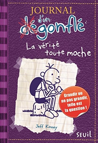 La Vérité toute moche. Journal d'un dégonflé, tome 5 La vérité toute moche