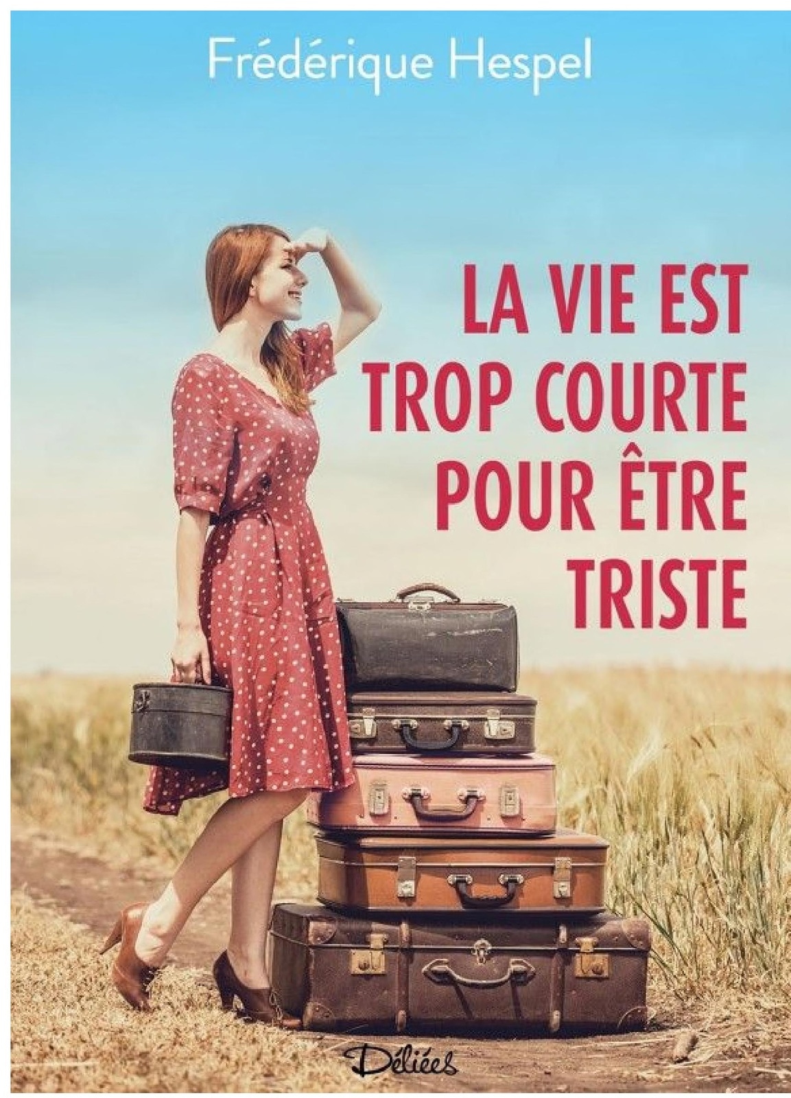 La vie est trop courte pour être triste