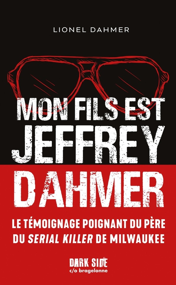 Mon fils est Jeffrey Dahmer La confession déchirante d'un père face à l'horreur