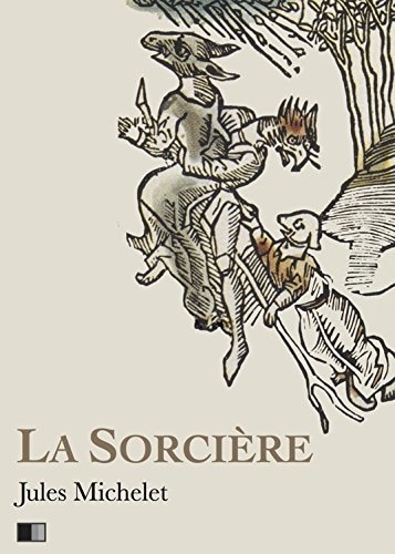 La Sorcière - Version intégrale (Livre I-Livre II)