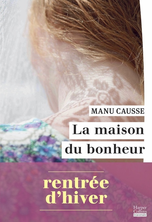 La Maison du bonheur: Le nouveau roman de la rentrée d'hiver 2026 de Manu Causse