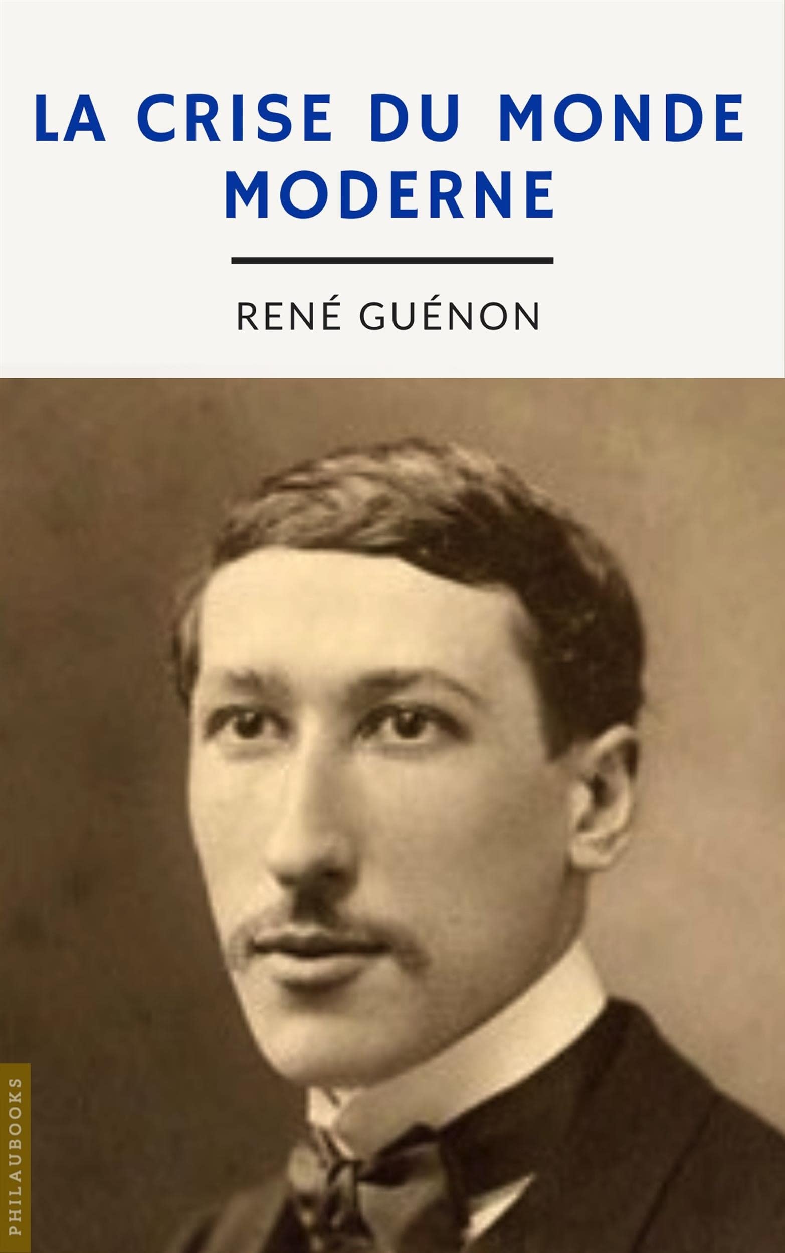 La crise du monde moderne