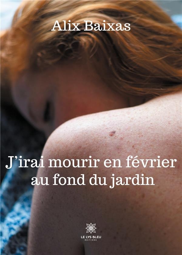 J'irai mourir en février au fond du jardin