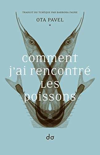 Comment j ́ai rencontré les poissons