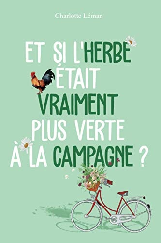 Et Si l'herbe était Vraiment Plus Verte à la Campagne ?