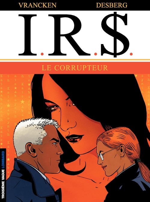 I.R.$. - Tome 6 - Corrupteur (Le)