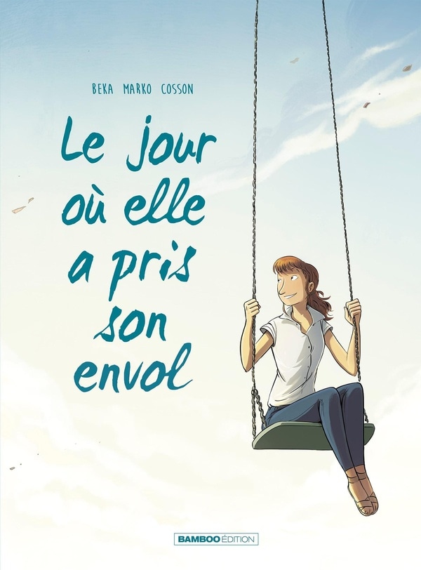Le jour où... Tome 2 : le jour où elle a pris son envol