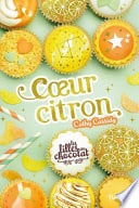 Les filles au chocolat - tome 10 : Coeur Citron - Roman - Dès 9 ans - Cover