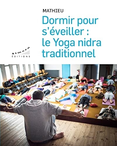 Dormir pour s'éveiller Le yoga nidra traditionnel