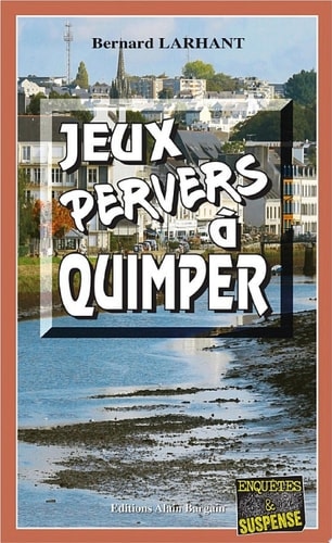 Jeux pervers à Quimper Capitaine Paul Capitaine - Tome 16