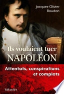 Ils voulaient tuer Napoléon