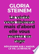 La vérité vous libérera, mais d'abord elle vous mettra en rage - Cover