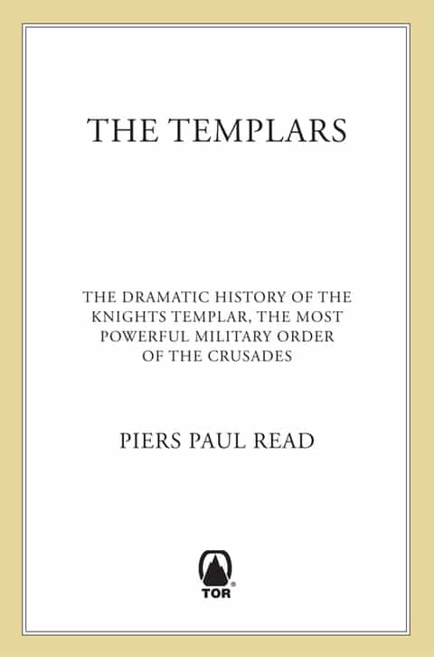 The Templars: The Dramatic History of the Knights Templar, the Most Powerful Military Order of the Crusades