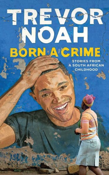 Born a Crime: Stories from a South African Childhood - Cover